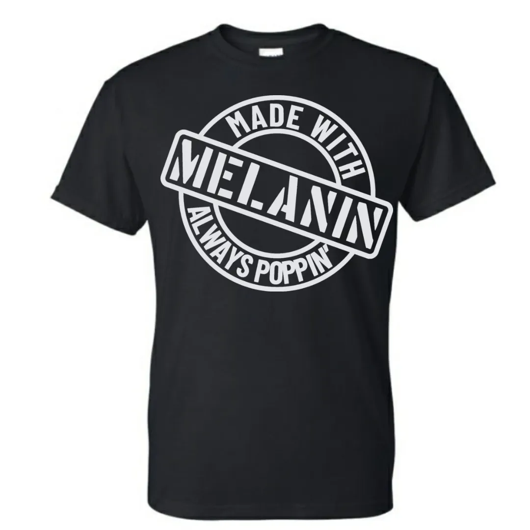 Made With Melanin, Always Poppin, Melanin Shirt, Black Queen, Confidence, Self-expression